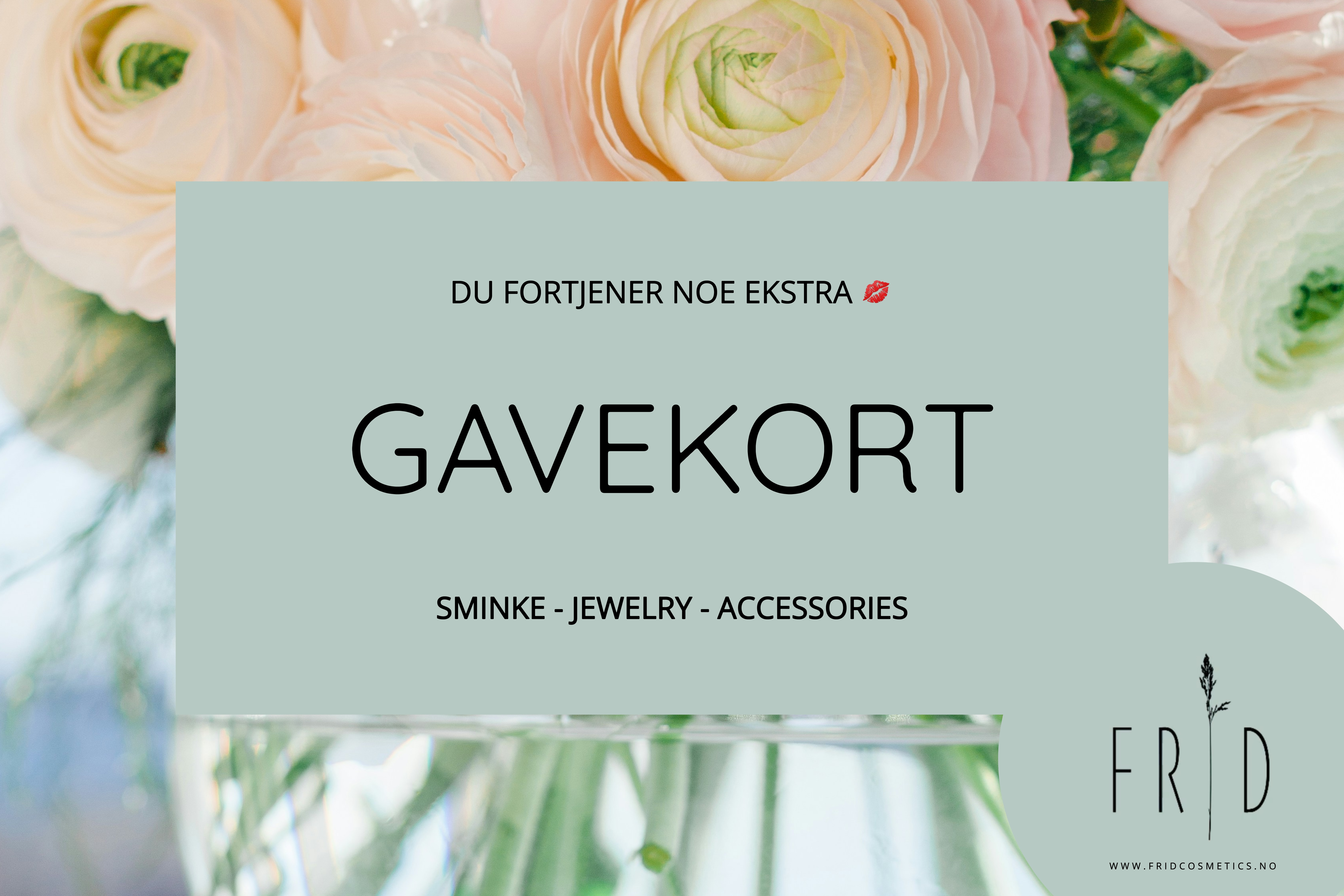 gavekort - du fortjener noe ekstra- frid cosmetics